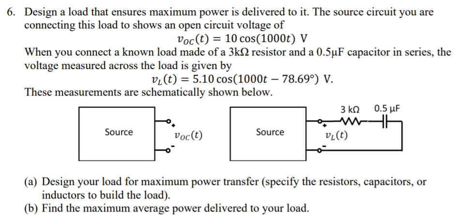 Solved 6. Design a load that ensures maximum power is | Chegg.com