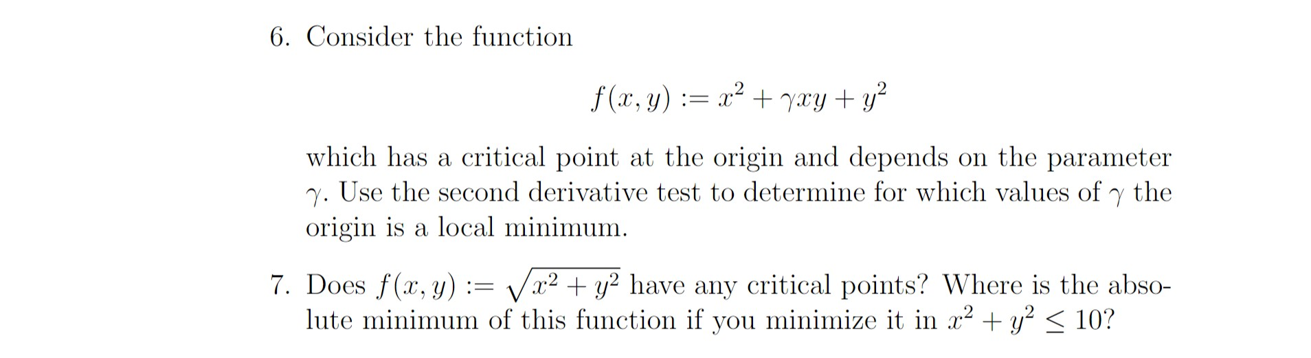 Solved 6. Consider the function f(x,y) := x2 + yxy + y2 | Chegg.com