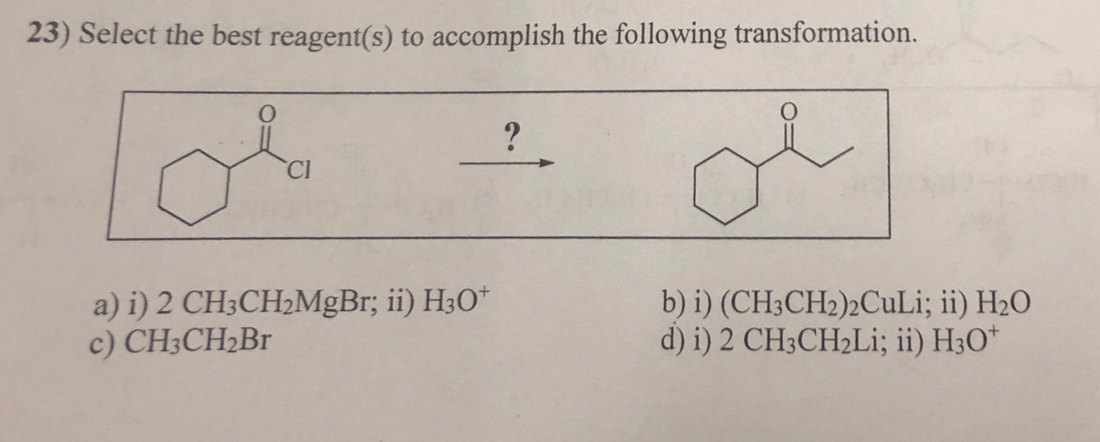 Solved 23) Select The Best Reagent(s) To Accomplish The | Chegg.com