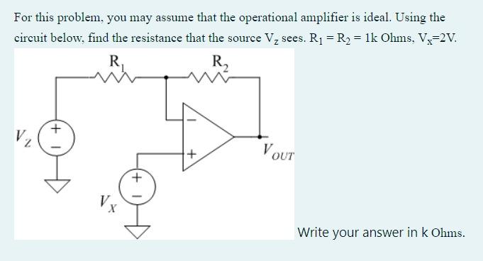 Solved For this problem, you may assume that the operational | Chegg.com