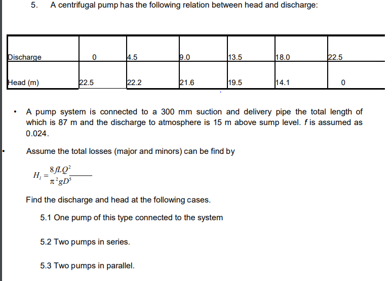 5. A centrifugal pump has the following relation