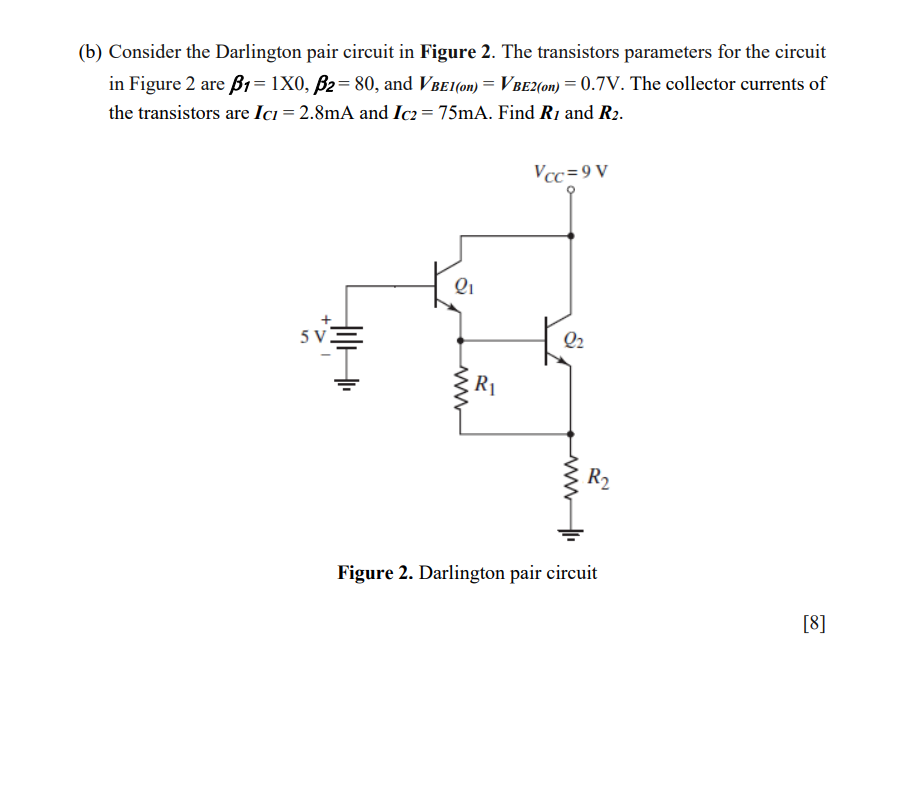 Solved (b) Consider the Darlington pair circuit in Figure 2.