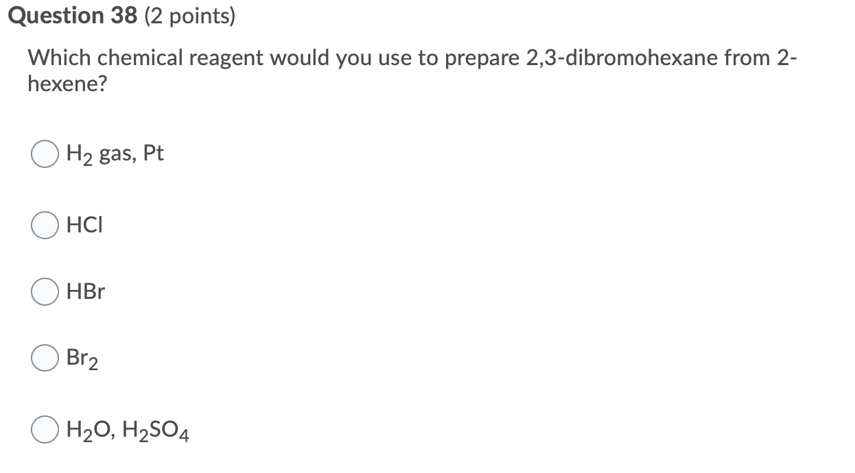 Solved Question 38 (2 Points) Which Chemical Reagent Would 