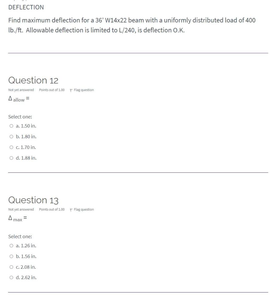 Solved DEFLECTION Find maximum deflection for a 36' W14x22 | Chegg.com