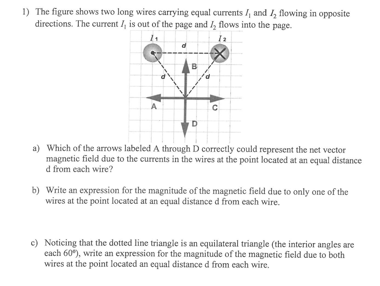 Solved 1) The figure shows two long wires carrying equal | Chegg.com