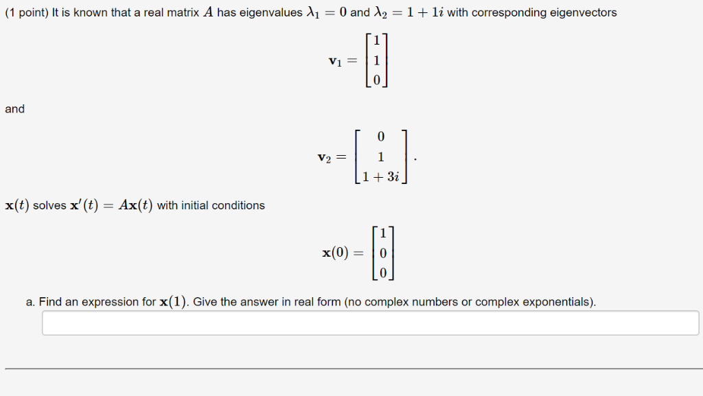 Solved It is known that a real matrix A has eigenvalues λ1=0