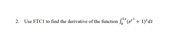 Ftci Math Solved 2. Use FTCI to find the derivative of the function | Chegg.com