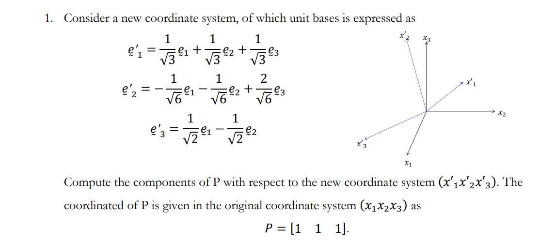 Solved Consider a new coordinate system, of which unit bases | Chegg.com