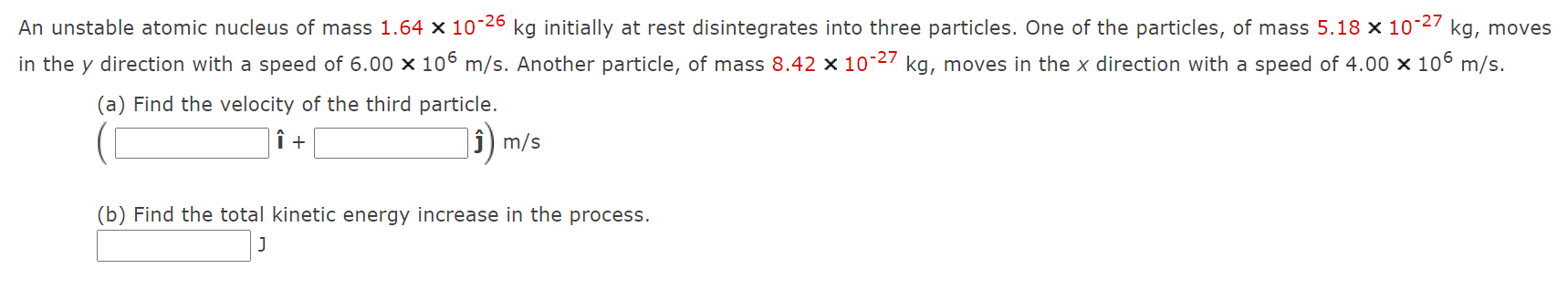 Solved An Unstable Atomic Nucleus Of Mass 1.64 X 10-26 Kg | Chegg.com