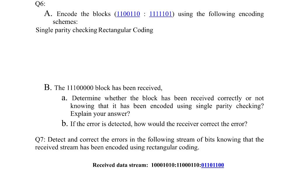 Solved Q6: A. Encode the blocks (1100110 : 1111101) using | Chegg.com