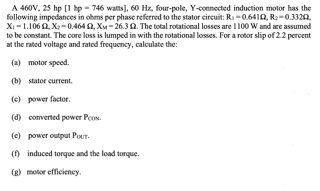 Solved A 460 V,25hp[1hp=746 watts], 60 Hz, four-pole, | Chegg.com