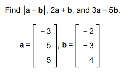 Solved Find (a - B), 2a + B, And 3a - 5b. -3 -2 A= 5 1, B = | Chegg.com