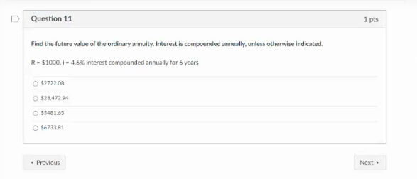Solved Question 11 1 pts Find the future value of the | Chegg.com