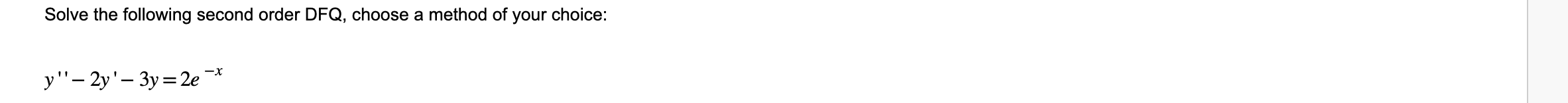 Solved Solve the following second order DFQ, choose a method | Chegg.com