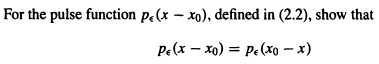 Solved For the pulse function pϵ(x−x0), defined in (2.2), | Chegg.com
