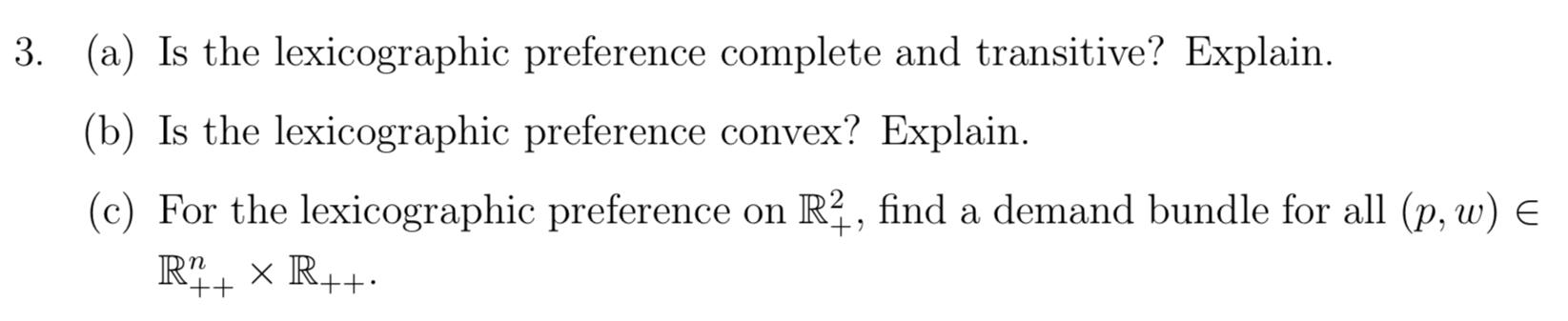 Solved 3. (a) Is the lexicographic preference complete and | Chegg.com