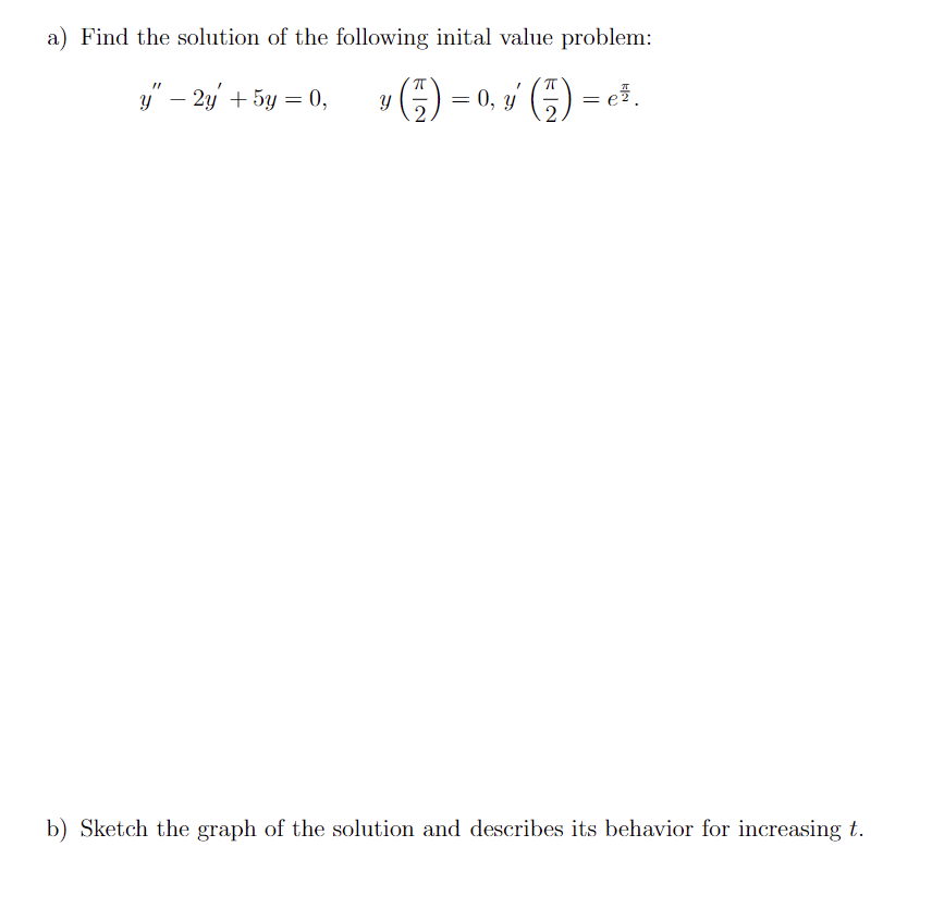 Solved a) Find the solution of the following inital value | Chegg.com