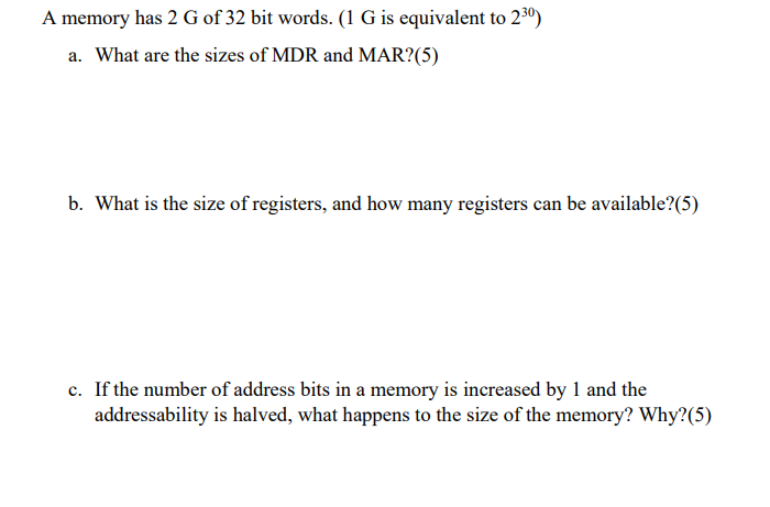 A memory has 2 G of 32 bit words. (1 G is equivalent | Chegg.com