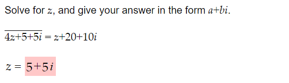 Solved Solve for z, and give your answer in the form a+bi. | Chegg.com