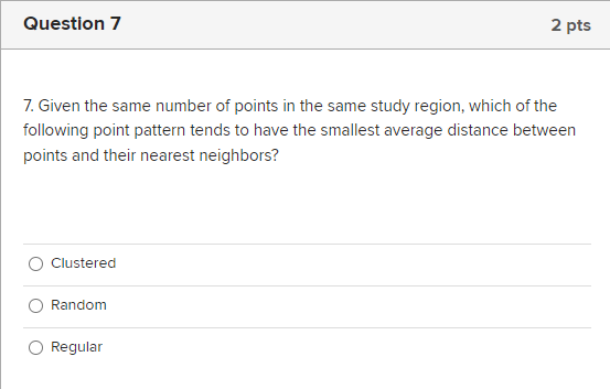 Solved Question 7 2 pts 7. Given the same number of points | Chegg.com