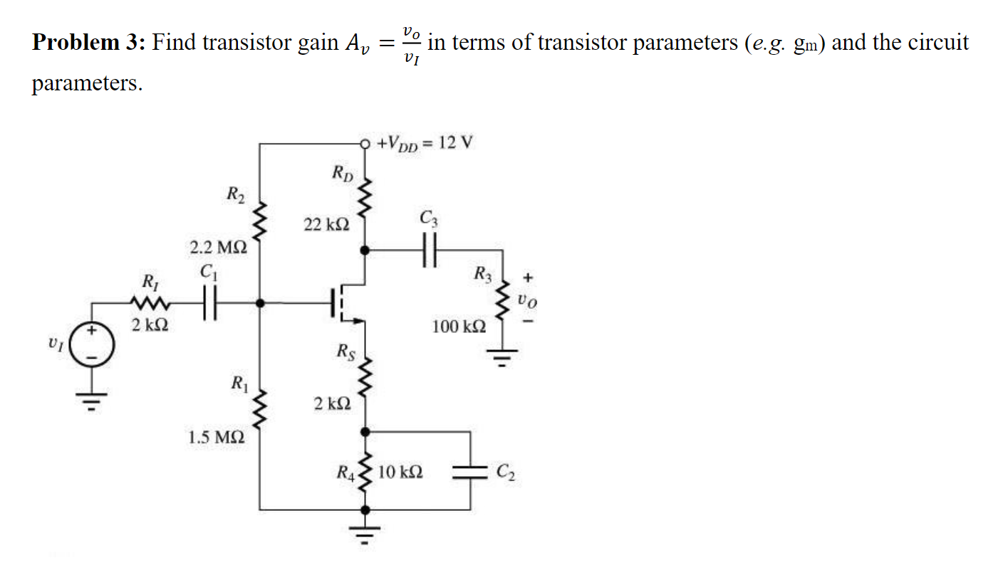 Solved Problem 3 Find transistor gain Ay = V. in terms of