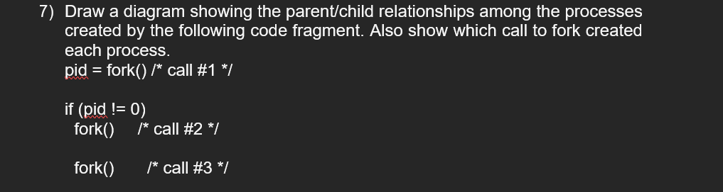 Solved 7) Draw a diagram showing the parent/child | Chegg.com