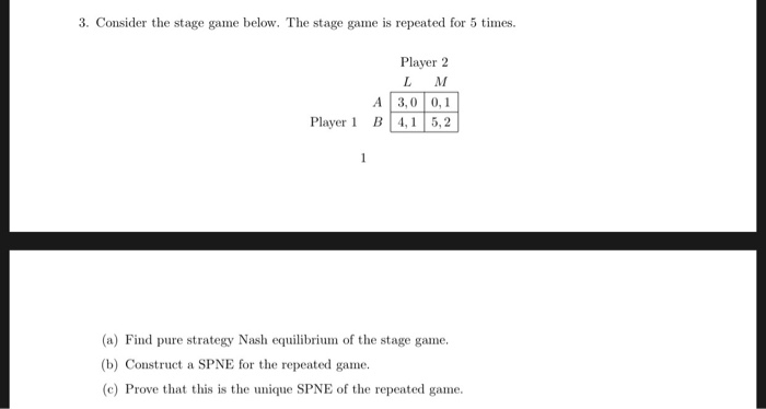 Solved 3. Consider the stage game below. The stage game is | Chegg.com