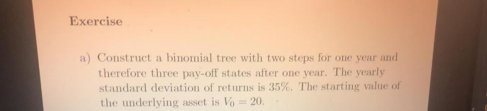 Exercise a) Construct a binomial tree with two steps | Chegg.com