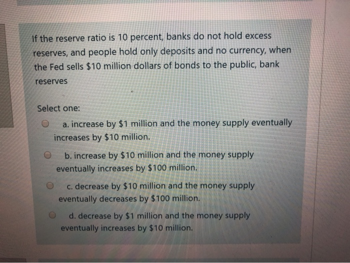 Solved If the reserve ratio is 10 percent, banks do not hold