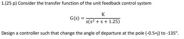 Solved Consider the transfer function of the unit feedback | Chegg.com