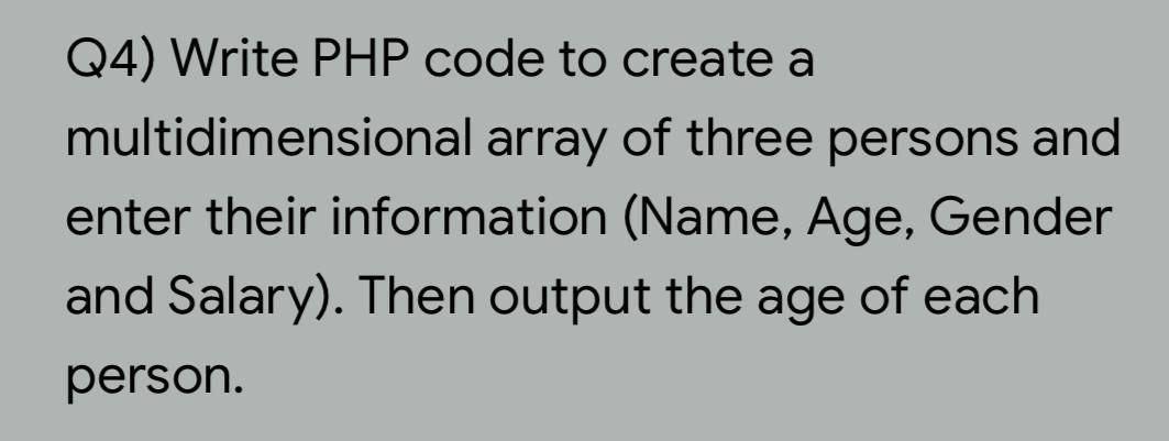 Solved Q4) Write PHP code to create a multidimensional array | Chegg.com