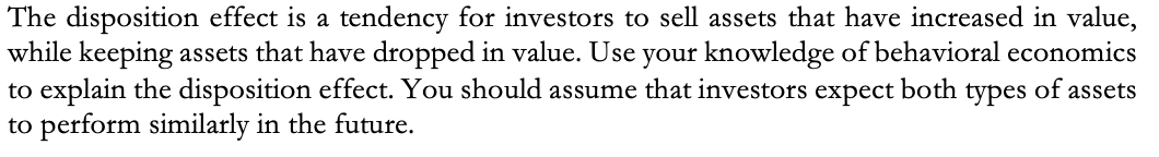 Solved The disposition effect is a tendency for investors to | Chegg.com