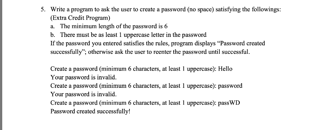 Solved 5. Write a program to ask the user to create a | Chegg.com