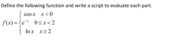 Solved Define the following function and write a script to | Chegg.com