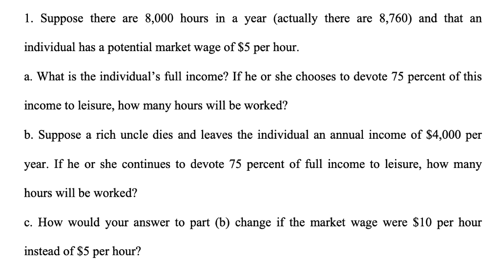 Solved 1 Suppose There Are 8 000 Hours In A Year Actually Chegg Solved 1 Suppose There Are 8 000 Hours In A Year Actually Chegg