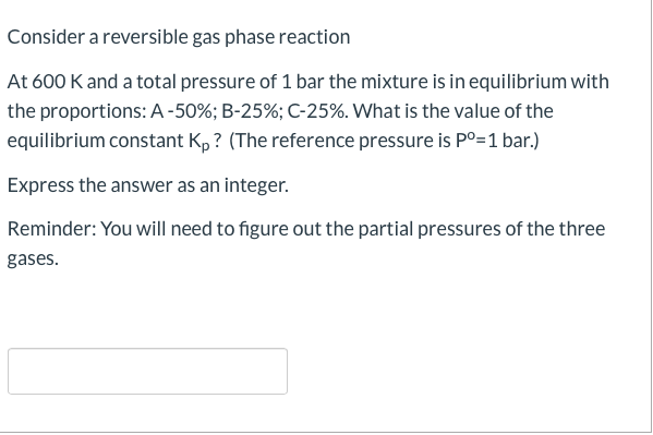 Solved Consider a reversible gas phase reaction At 600 K and | Chegg.com