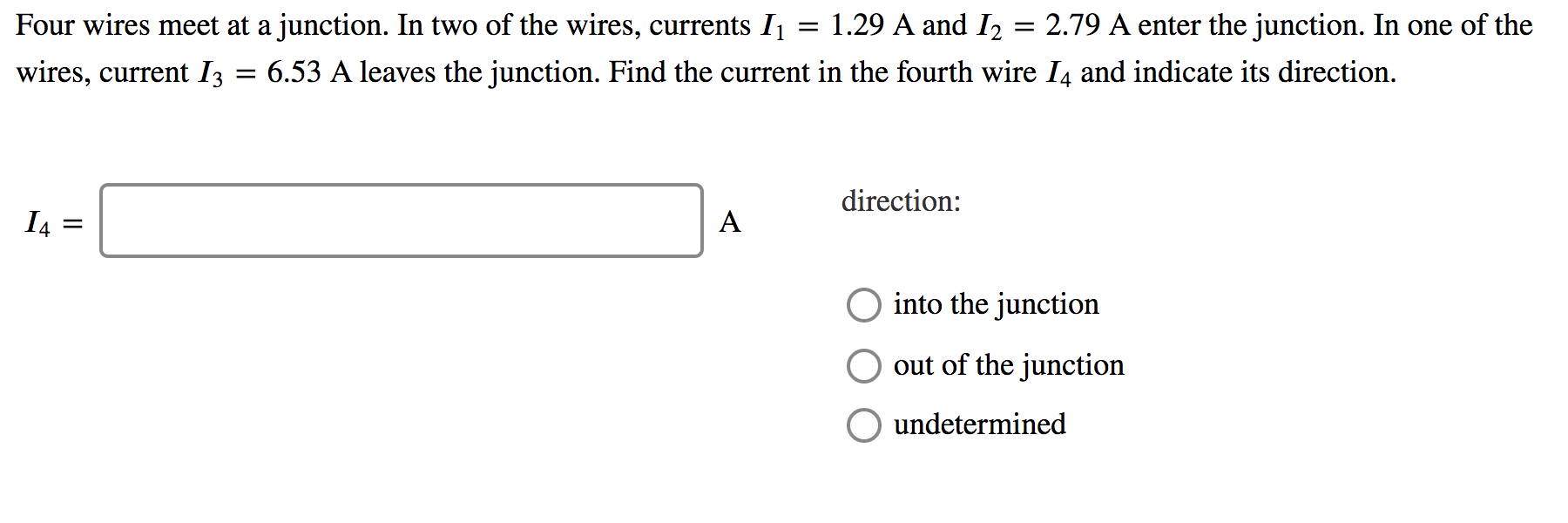 Solved Four wires meet at a junction. In two of the wires,
