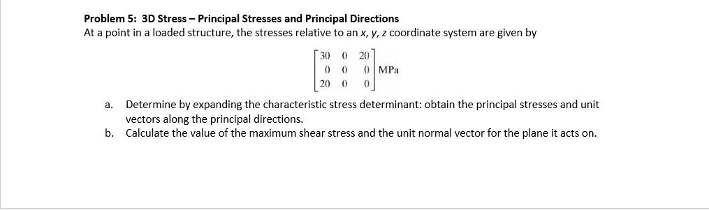 Solved Problem 5: 3D Stress - Principal Stresses and | Chegg.com