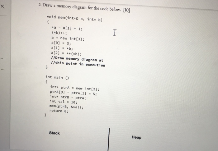 Solved 2. Draw a memory diagram for the code below. [10] | Chegg.com
