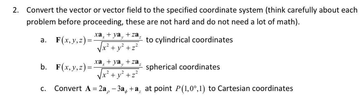 Solved 2. Convert the vector or vector field to the | Chegg.com