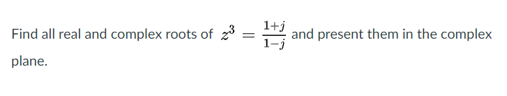 Solved 1+ Find all real and complex roots of 23 13 and | Chegg.com