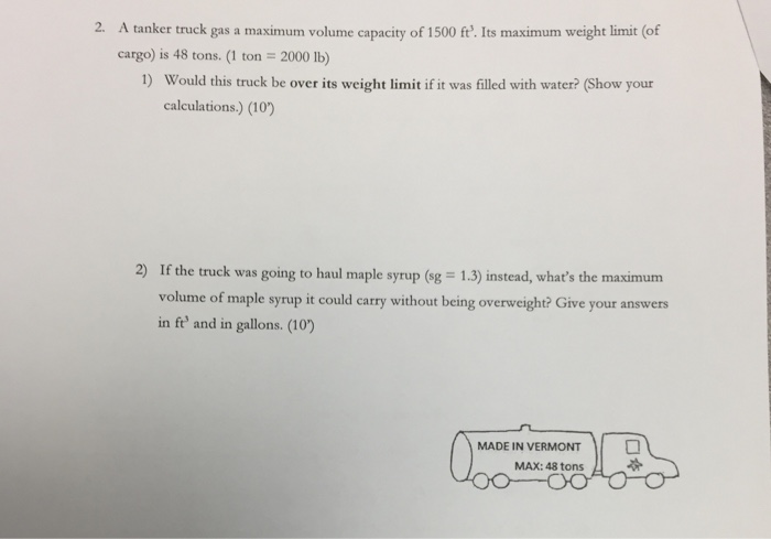 Solved 2. A tanker truck gas a maximum volume capacity of | Chegg.com