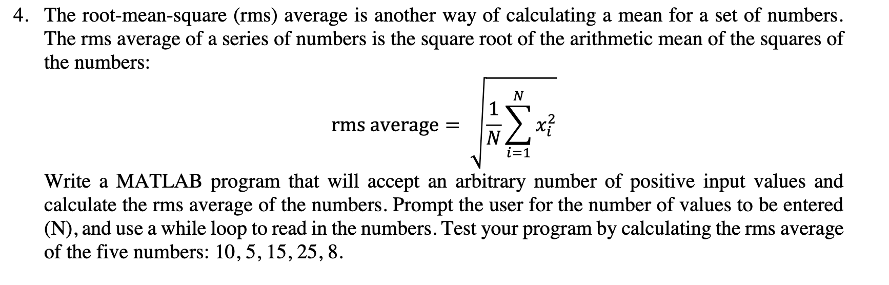 4. the root-mean-square (rms) average is another way of calculating a mean for a set of numbers. the rms average of a series