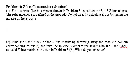Problem 4: Z-bus Construction (20 points) (1). For | Chegg.com