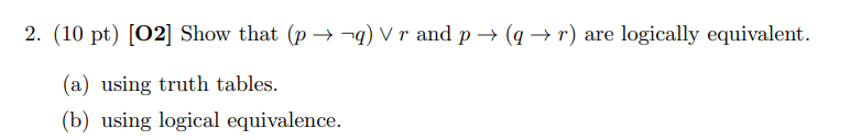 (10 ﻿pt) [O2] ﻿Show that (p→notq)vvr ﻿and p→(q→r) | Chegg.com