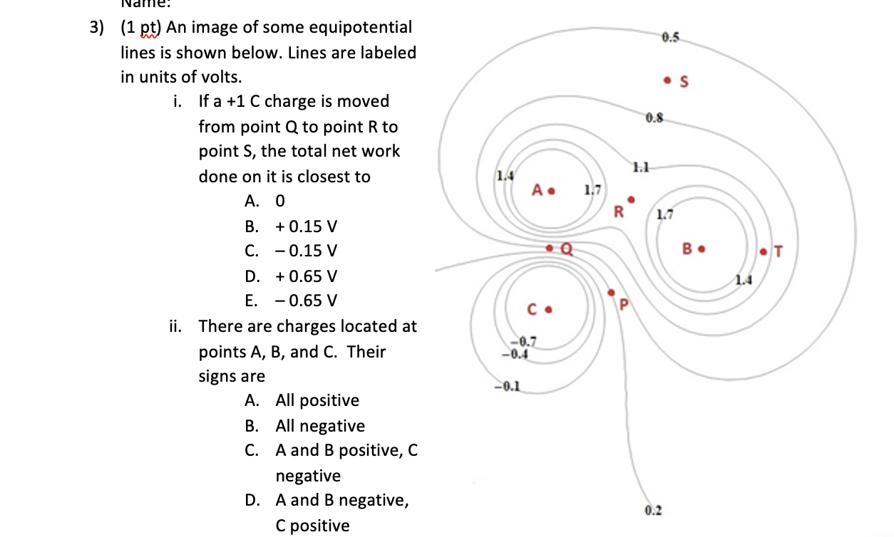 3) (1 pt) An image of some equipotential lines is shown below. Lines are labeled in units of volts.
i. If \( a+1 C \) charge 