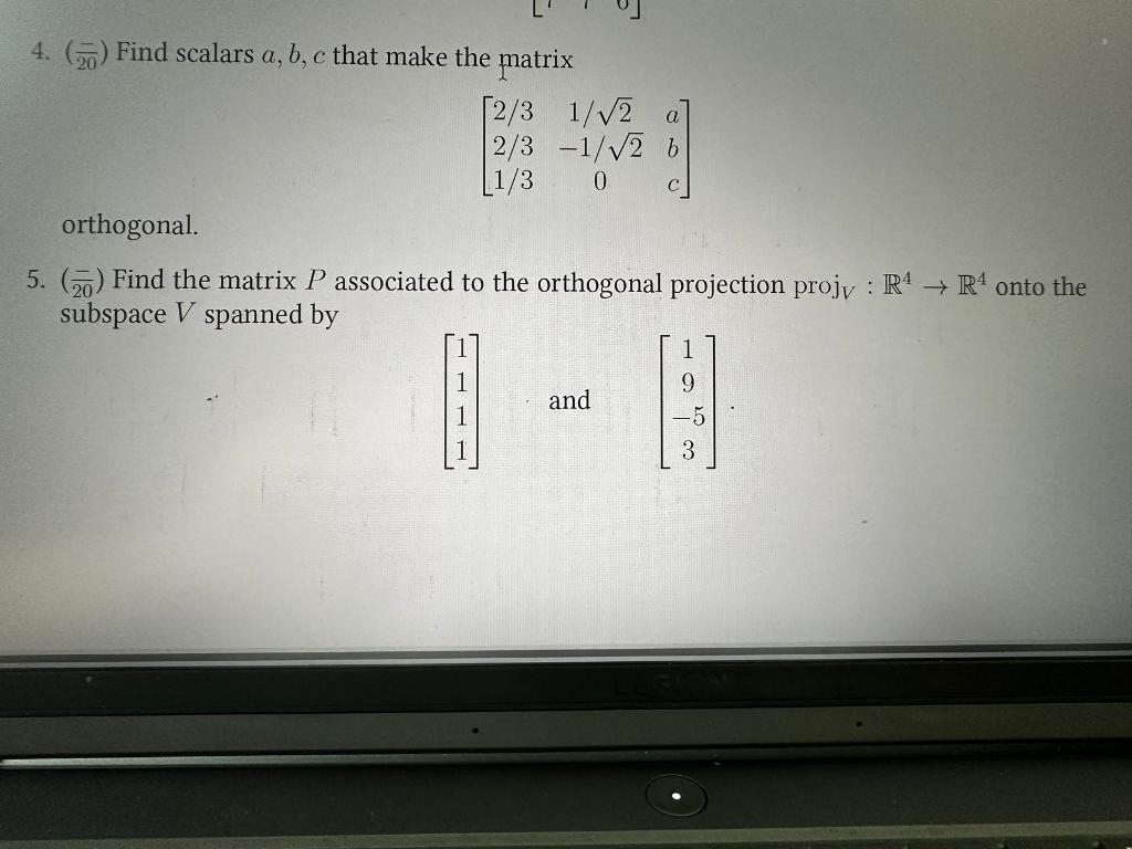 Solved 4. (20−) Find Scalars A,b,c That Make The Matrix | Chegg.com