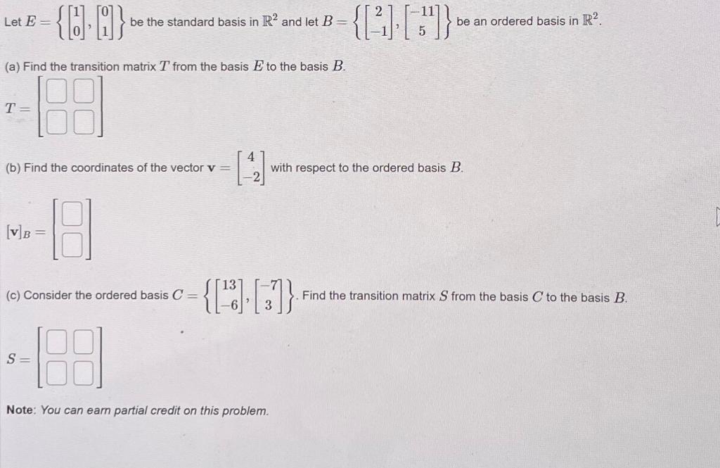 Solved Let E- { Be The Standard Basis In R2 And Let B {[%] | Chegg.com