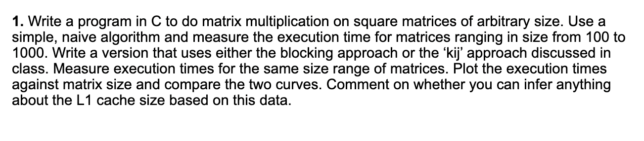 Solved 1. Write a program in C to do matrix multiplication | Chegg.com
