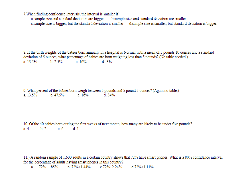 Solved 7. When finding confidence intervals, the interval is | Chegg.com